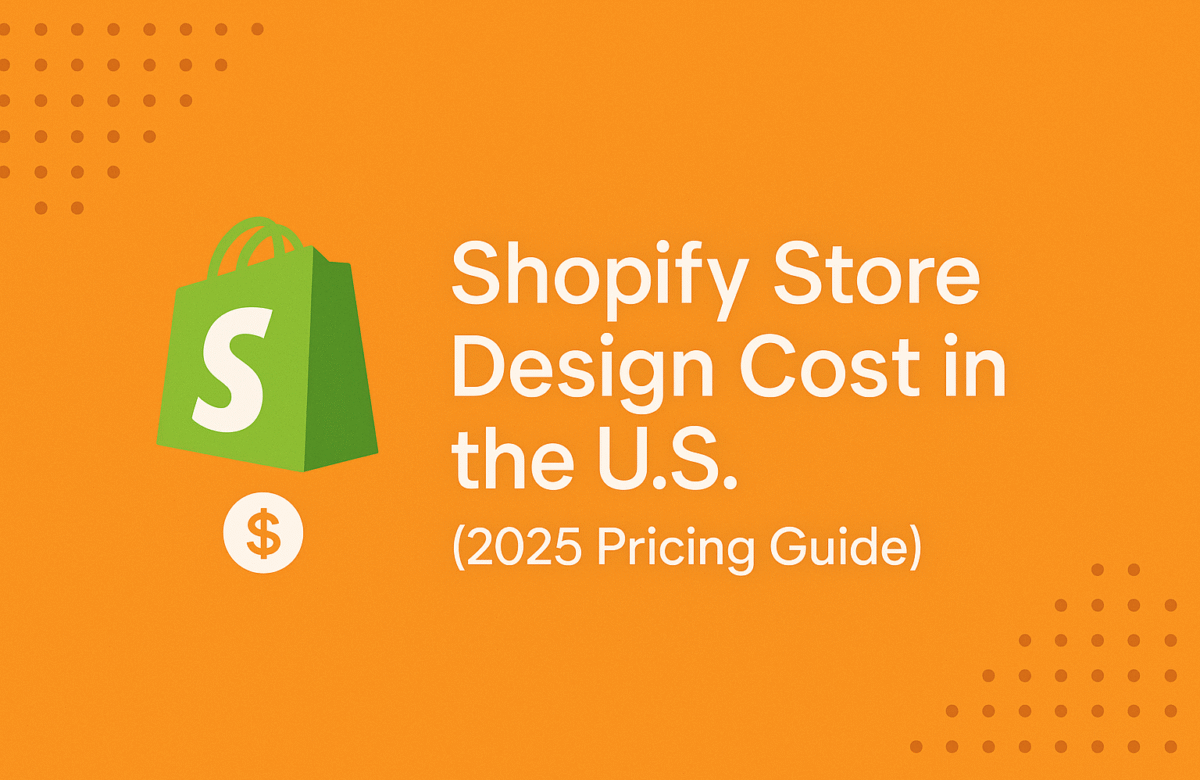 Shopify Store Design Cost in the US (2025 Pricing Guide)