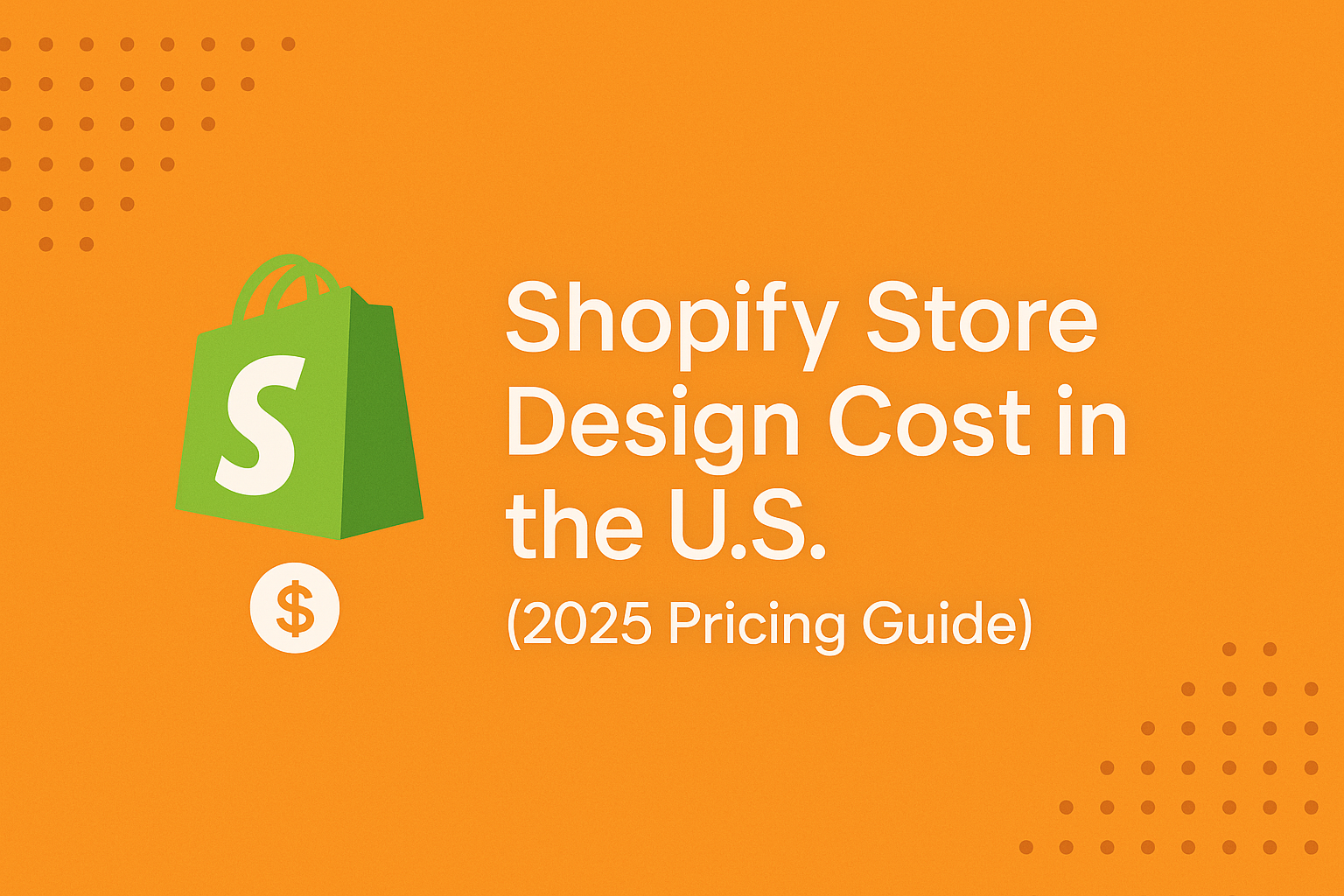 Center-aligned blog banner showing the title ‘Shopify Store Design Cost in the U.S. (2025 Pricing Guide)’ with icons of a laptop, dollar bills, and price tags in a clean flat-style design using green and blue tones.